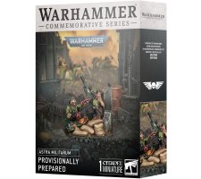 Warhammer 40K - Astra Militarum: Provisionally Prepared